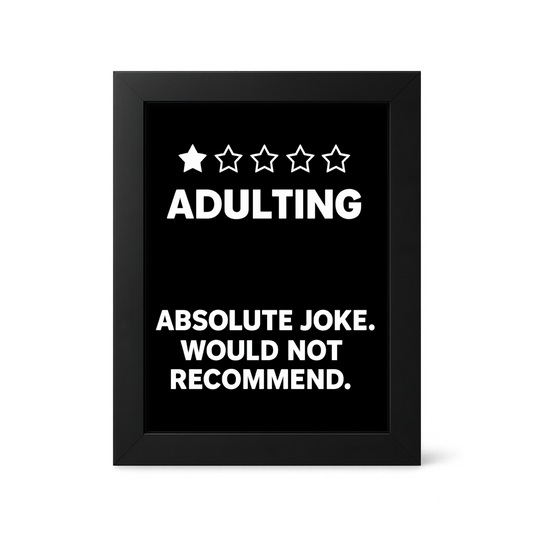 Foul Frame | Adulting Absolutely Would Not Recommend | 6" x 4"