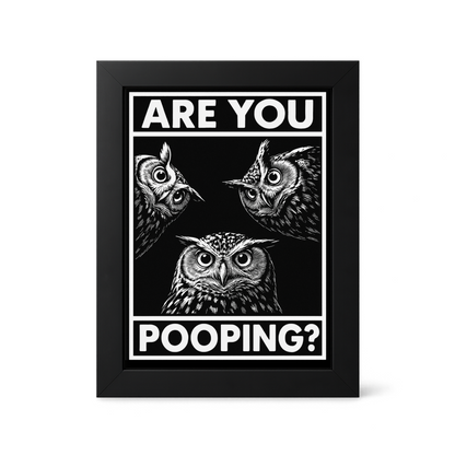 Foul Frame | Are You Pooping | 6" x 4"