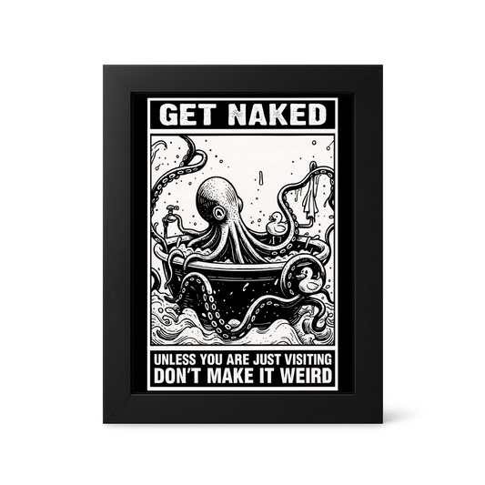 Foul Frame | Get Naked Unless Your Visiting | 6" x 4"
