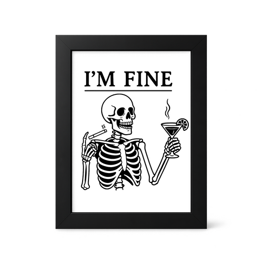 Foul Frame | I'm Fine | 6" x 4"