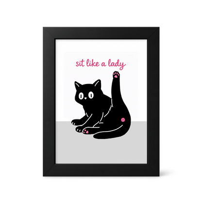Foul Frame | Sit like a Lady (Cat)| 6" x 4"