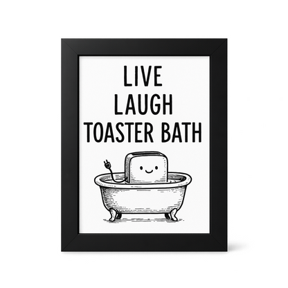 Foul Frame | Live Laugh Toaster Bath | 6" x 4"
