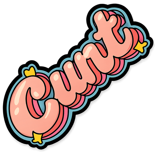 Cunt (Bubble Art) | Sassy Sticker