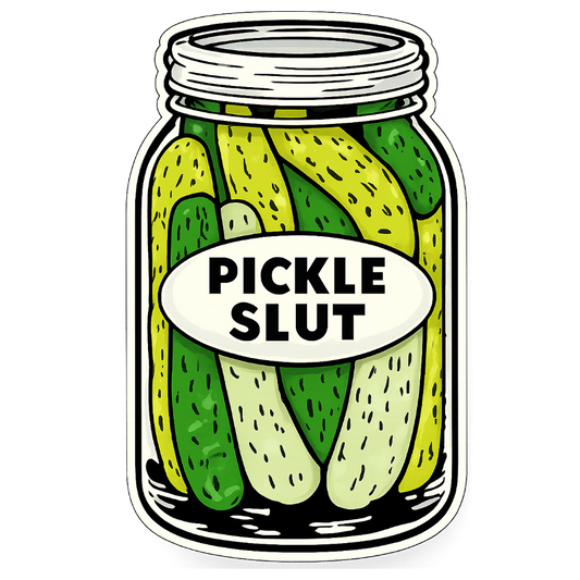 Pickle Slut | Sassy Sticker