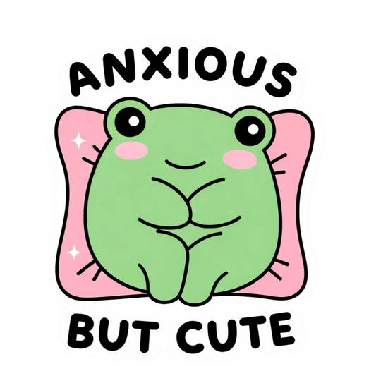 Anxious but Cute | Sassy Sticker