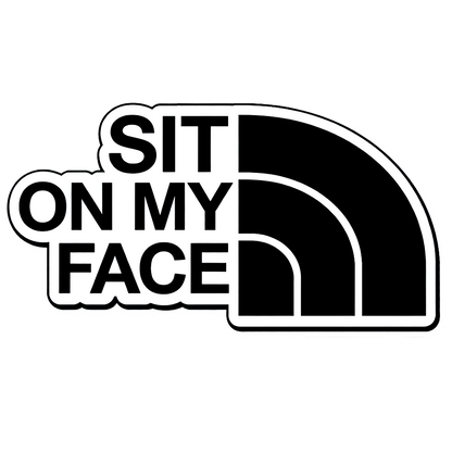 Sit on my Face | Sassy Sticker