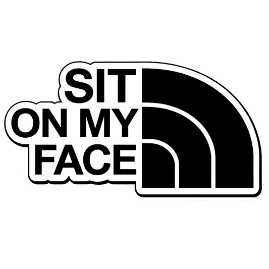Sit on my Face | Sassy Sticker