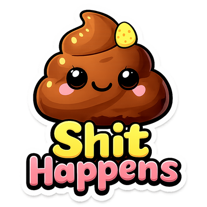 Shit Happens | Sassy Sticker