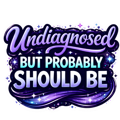 Undiagnosed | Sassy Sticker