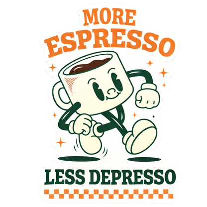 More Espresso Less Depresso | Sassy Sticker