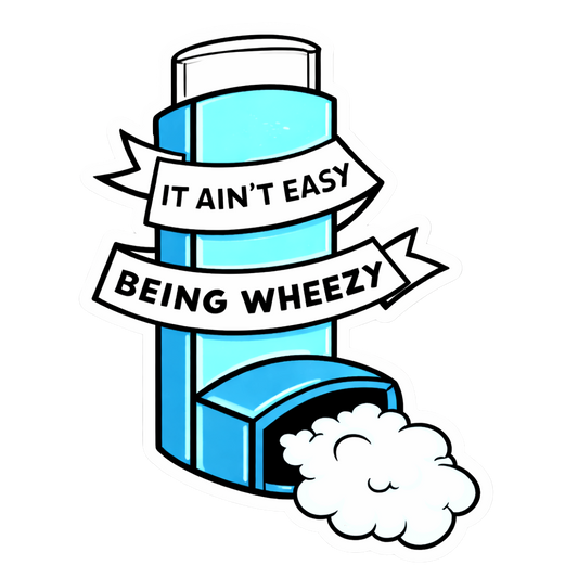 Ain't Easy being Wheezy | Sassy Sticker