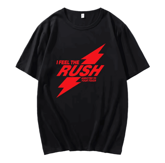 I Feel The RUSH T-Shirt