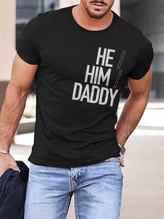He Him Daddy Letter Graphic Print T-Shirt