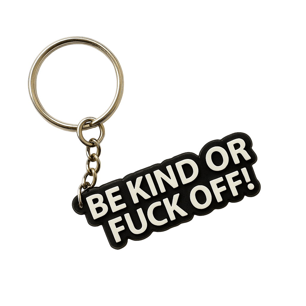 Be kind or fuck off Keychain - The Pup Play Hub