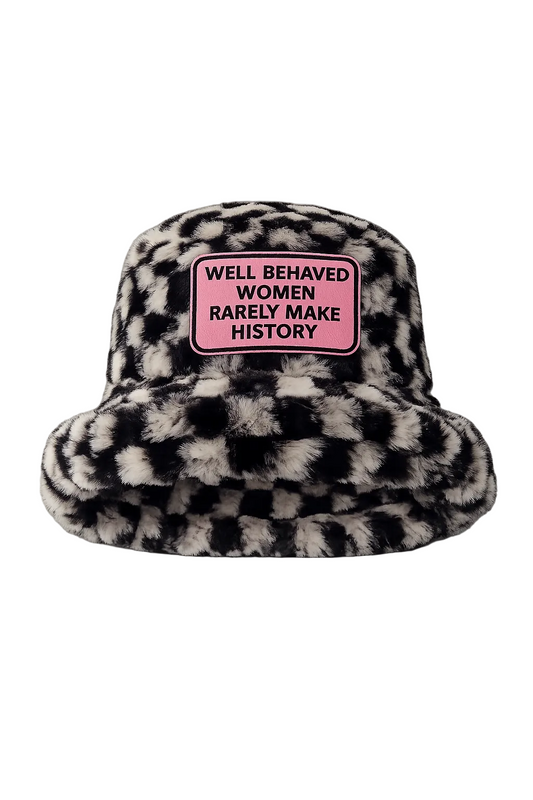 Well Behaved Women Furry Bucket Hat
