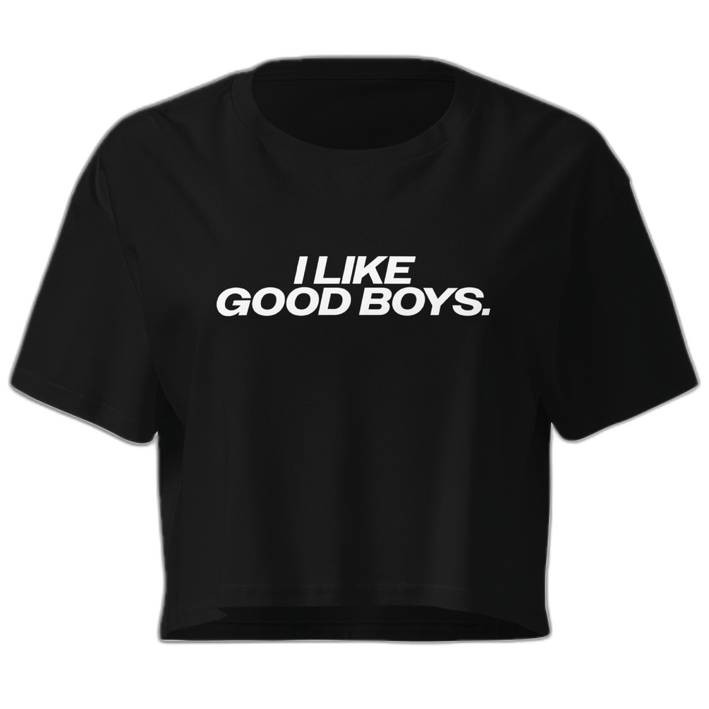 I Like Good Boys Crop Top (Women's Cut - Size Up)