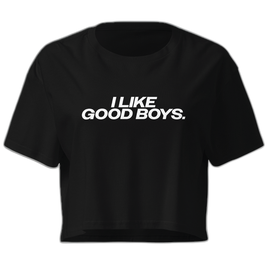 I Like Good Boys Crop Top (Women's Cut - Size Up)