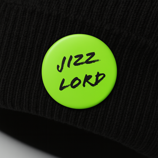 Jizz Lord | Badge | 32mm