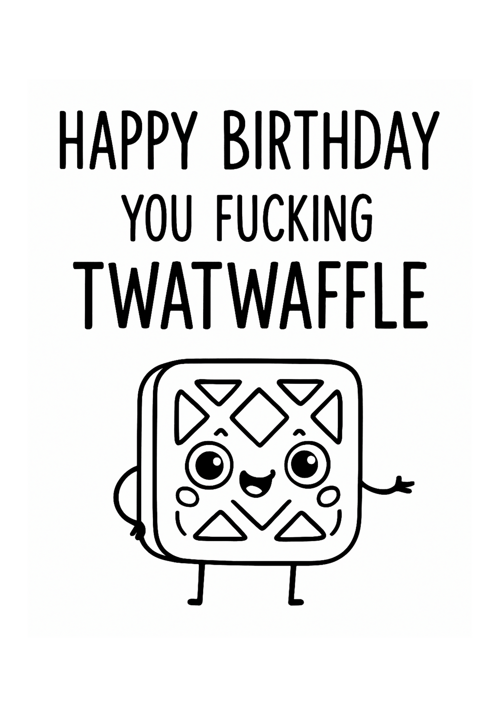 Happy Birthday Twat Waffle| Chaotic Card