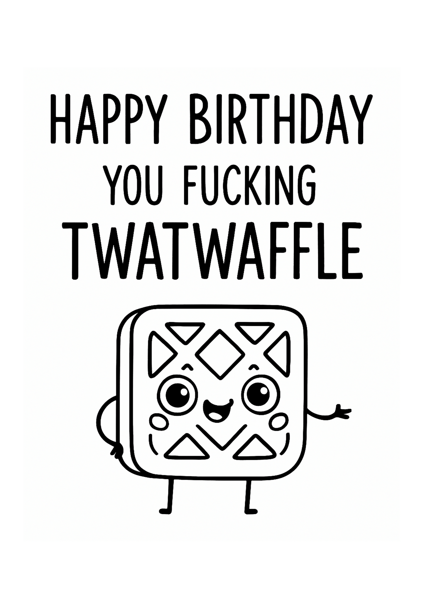 Happy Birthday Twat Waffle| Chaotic Card