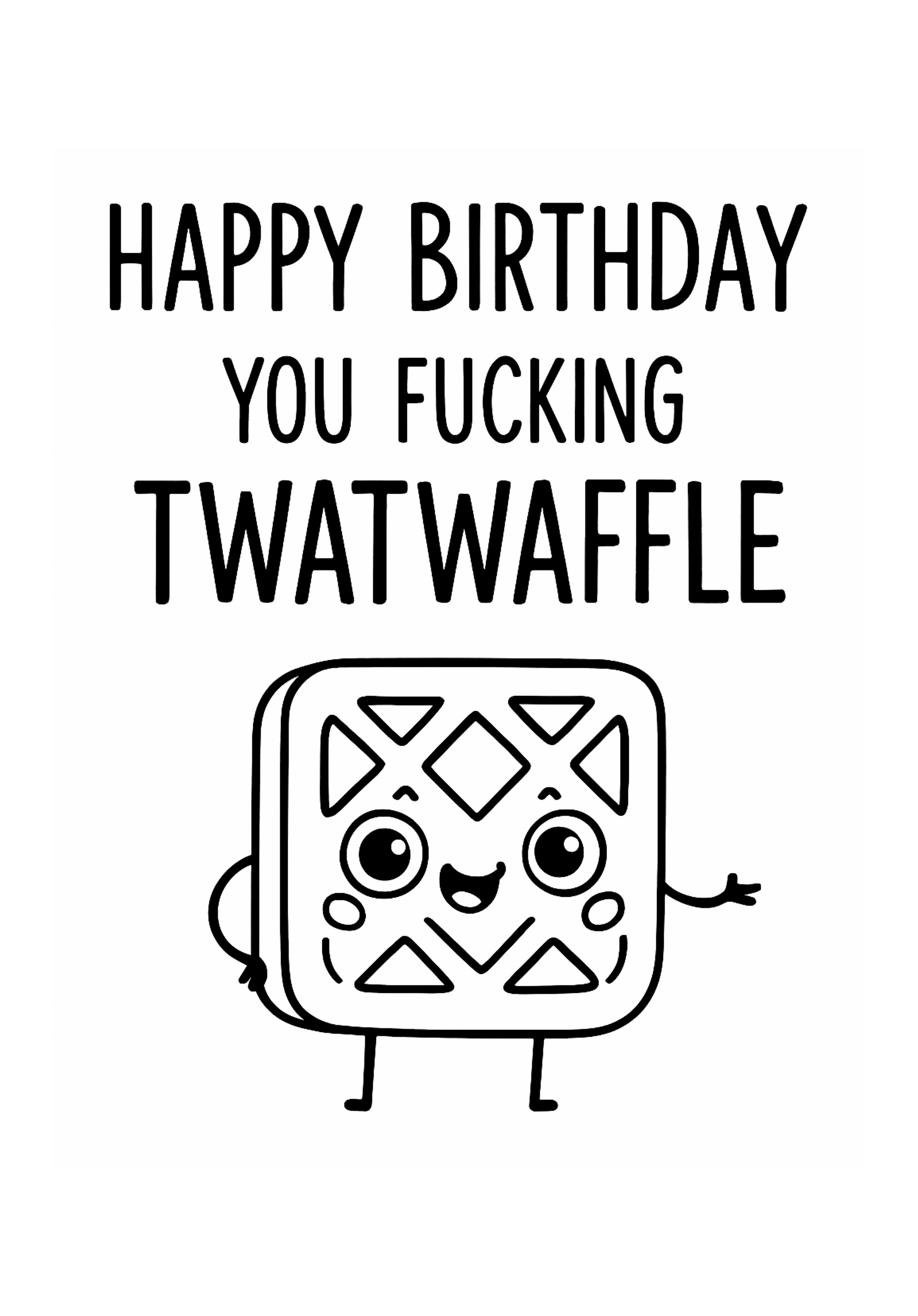 Happy Birthday Twat Waffle| Chaotic Card