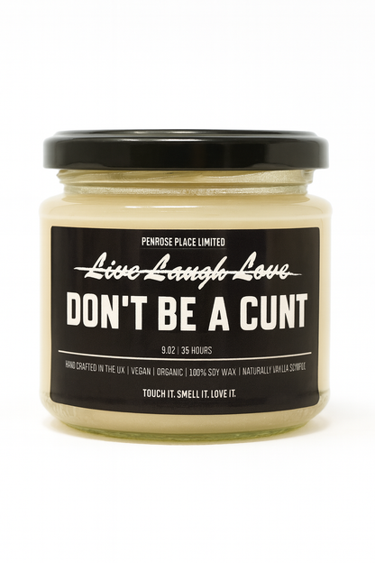 Don’t Be a cunt | Naughty Glassjar Candle | 225g | 35 hours