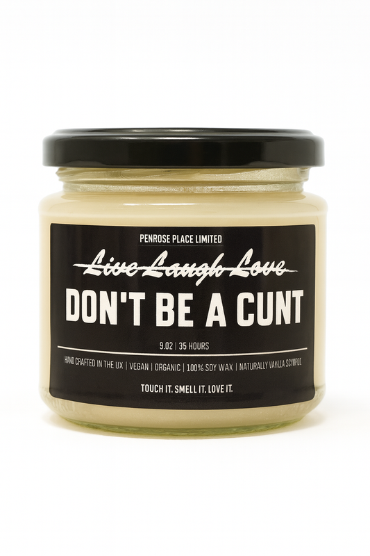 Don’t Be a cunt | Naughty Glassjar Candle | 225g | 35 hours