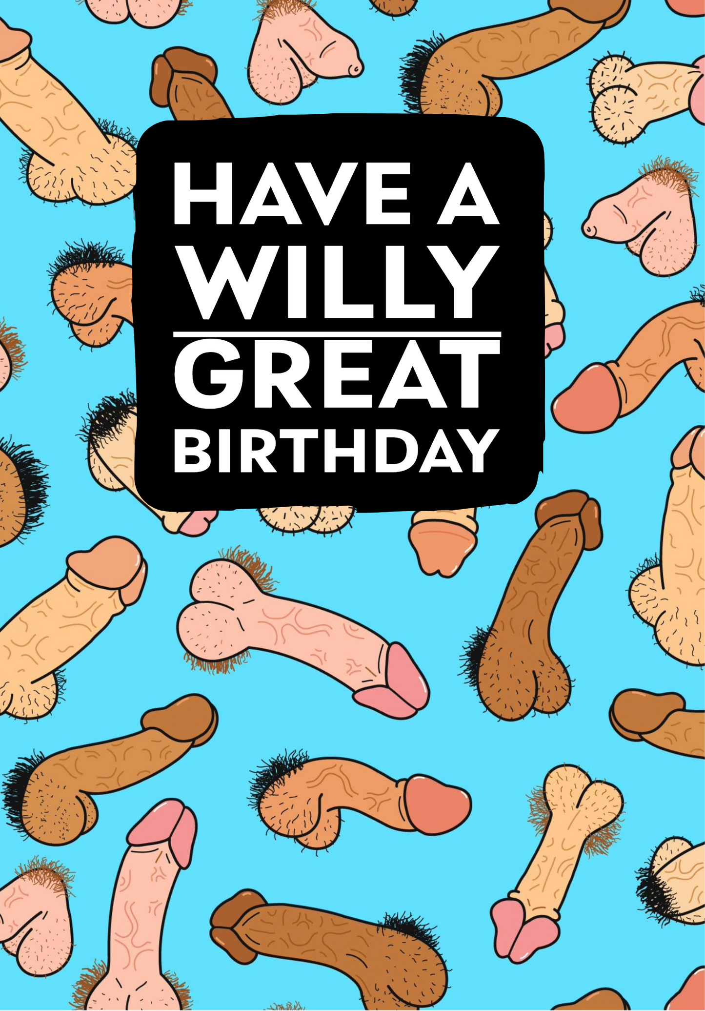 Have a Willy Great Birthday | Chaotic Card