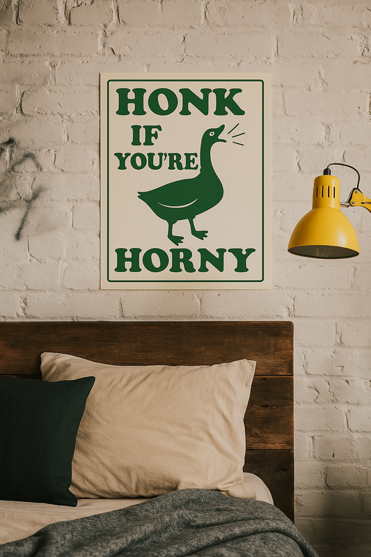 Honk if You Are Horny  | Problematic Prints | Wall Print A5