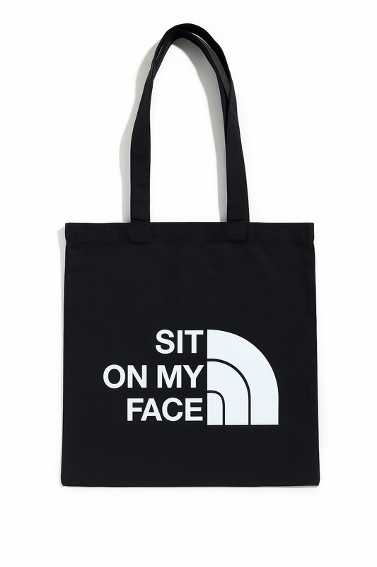 Sit On My Face | Tote-Ally Twisted