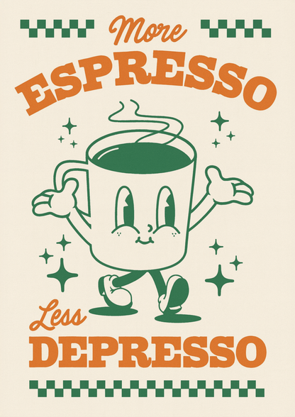 More Espresso, Less Depresso | Problematic Prints | Wall Print A5