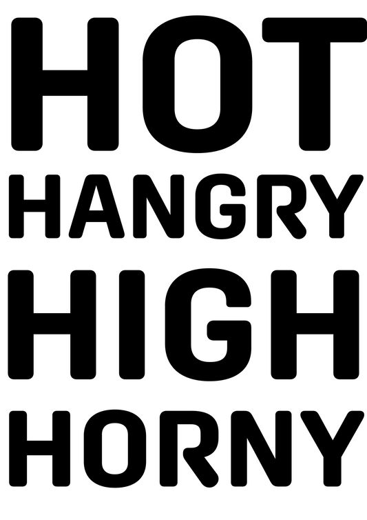 Hot Hangry High Horny  | Problematic Prints | Wall Print A5