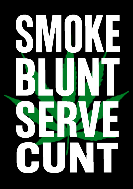SMOKE BLUNT SERVE CUNT | Problematic Prints | Wall Print A5