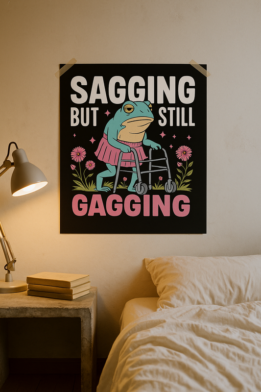 Sagging but still Gagging | Problematic Prints | Wall Print A5