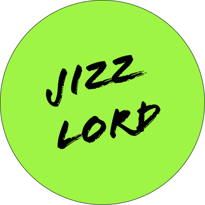 Jizz Lord | Badge | 32mm