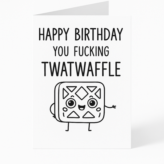 Happy Birthday Twat Waffle| Chaotic Card