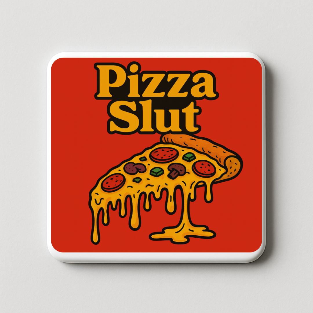 Pizza Slut | Mischievous Magnet | 5cm x 5cm