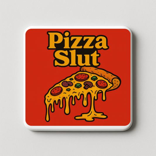 Pizza Slut | Mischievous Magnet | 5cm x 5cm