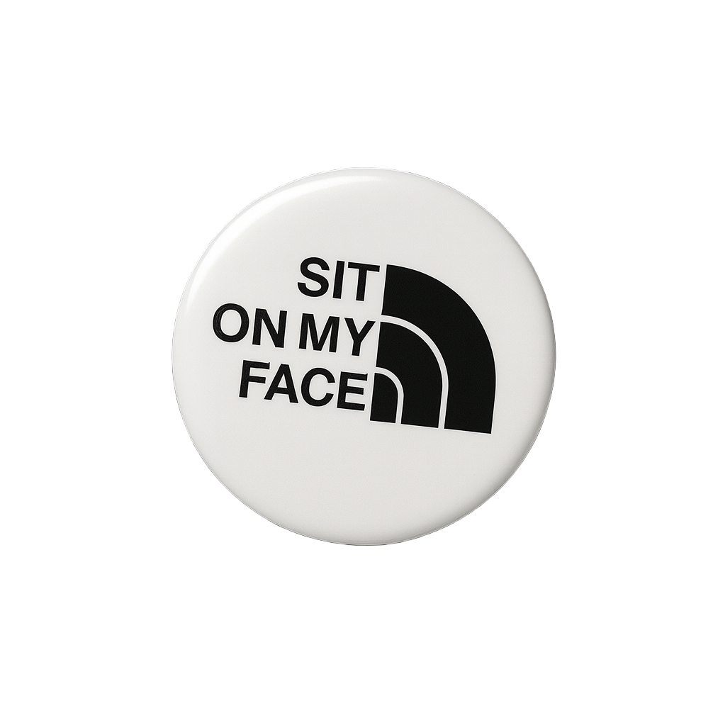 Sit on my face | Badge | 32mm image 0