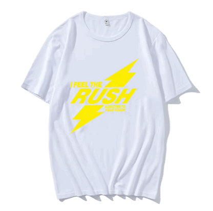 I Feel The RUSH T-Shirt