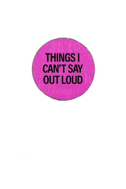 Things I Can't Say Out Loud Notebook | A5