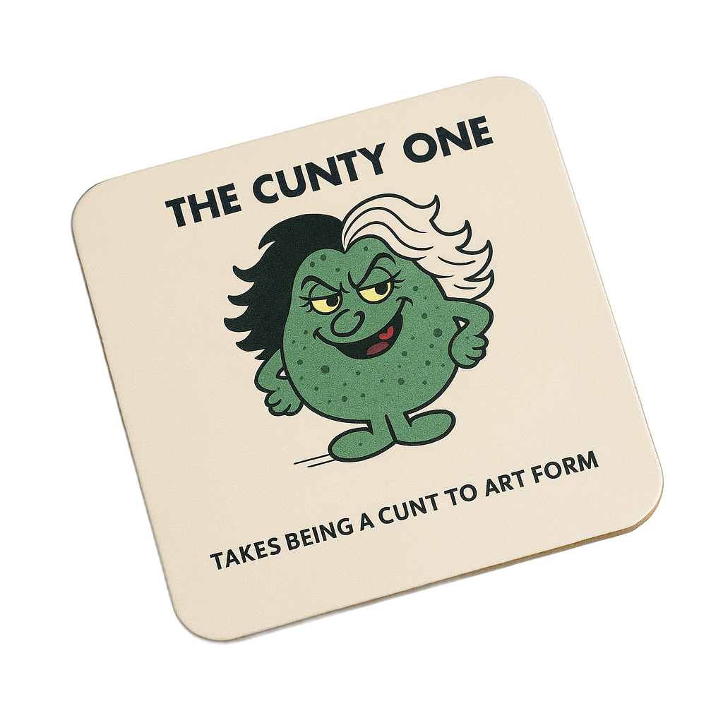 The Cunty One Coaster