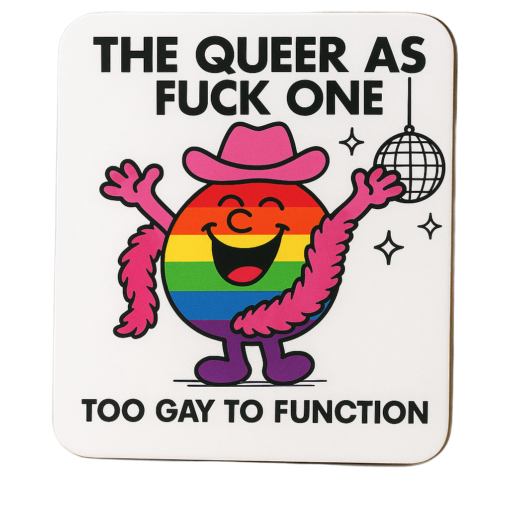 The Queer As Fuck One Coaster