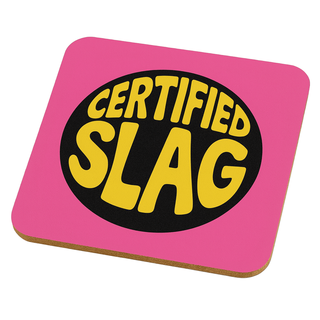 Certified Slag | Cheeky Coasters |