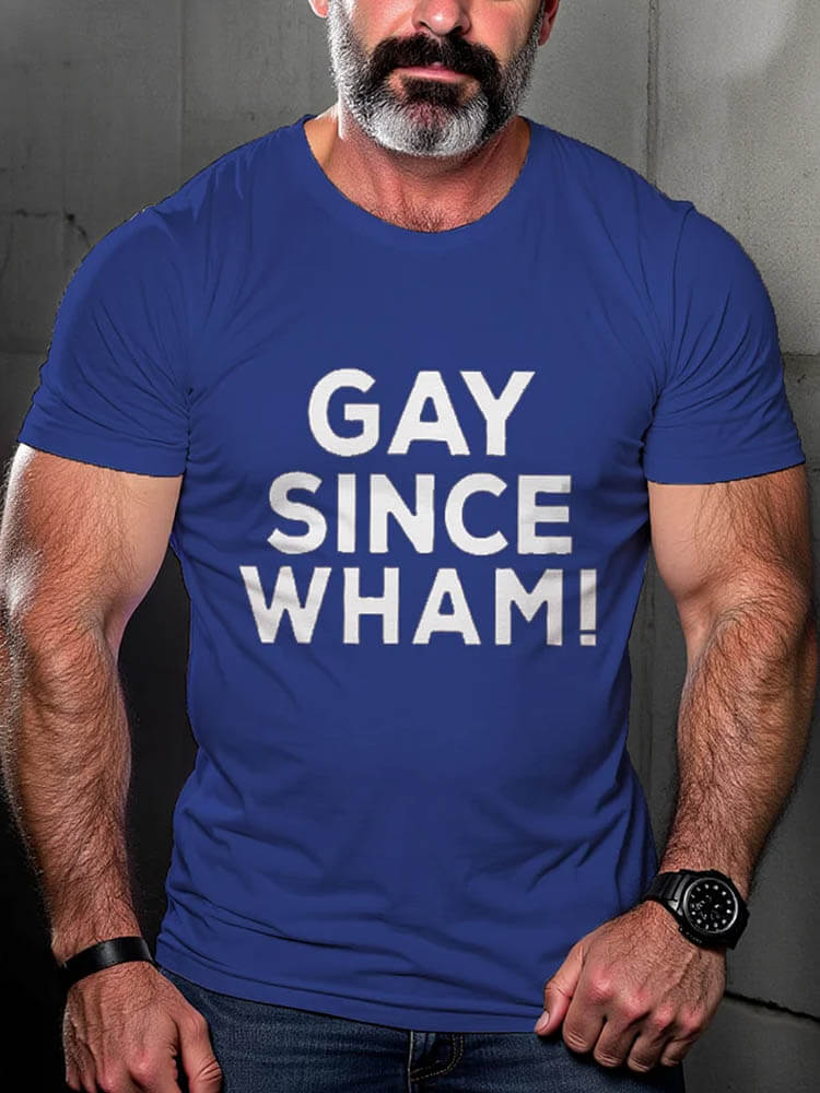 Men's Gay Since Wham Casual Print T-shirt