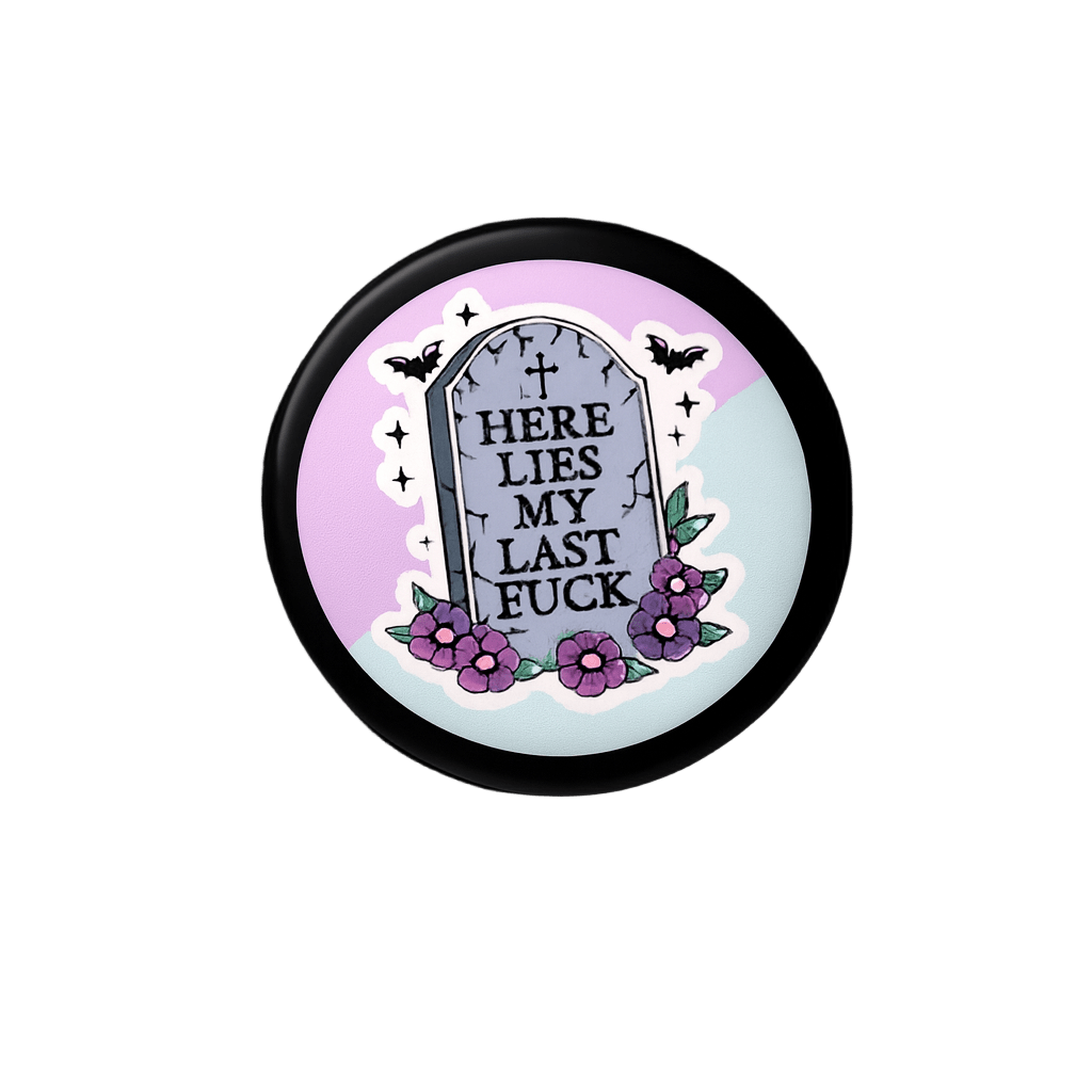 Here lies my last fuck Badge