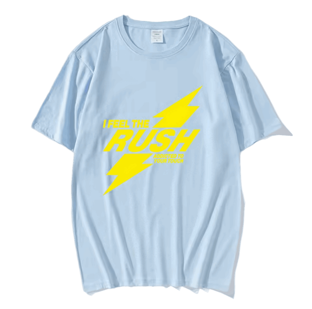 I Feel The RUSH T-Shirt