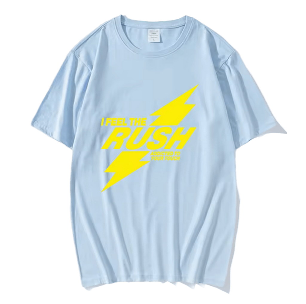 I Feel The RUSH T-Shirt