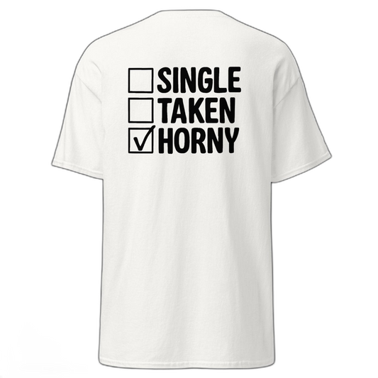 SINGLE TAKEN HORNY T-Shirt (various colours)