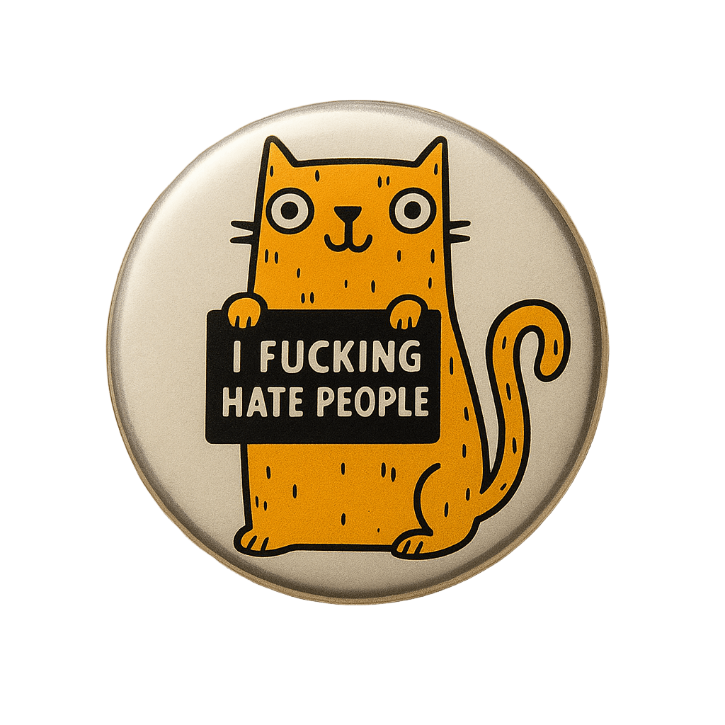 I Fucking Hate People (CAT) Badge - The Pup Play Hub